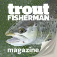 Trout Fisherman Magazine