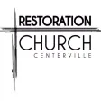 Restoration Church Centerville Restoration Church Centerville