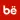 be