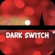 Dark Switch