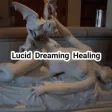 Lucid Dreaming Healing Lucid Dreaming Healing