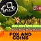 BIGGER ENT | Fox and Coins