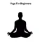 All about Yoga For Beginnerss