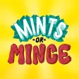 Mints or Mince