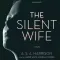 The Silent Wife (by A. S. A. Harrison)