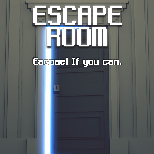 Escape room : If you can. Escape room : If you can.