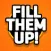 Fill Them Up