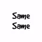 Same Same