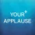 Your + Applause