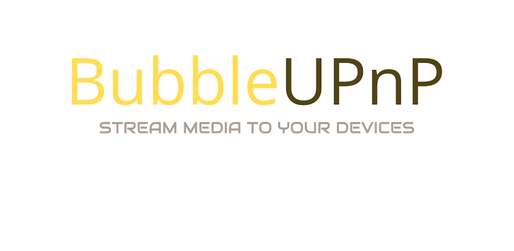 BubbleUPnP