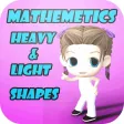 Preschool Mathematics : Learn Heavy - Light and Shapes early education games for preschool curriculum Preschool Mathematics : Learn Heavy - Light and Shapes early education games for preschool curriculum