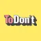 The To Don't List