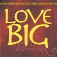 Love Big