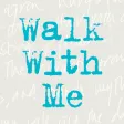 Walk With Me Walk With Me