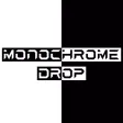 Monochrome Drop
