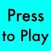 Press to Play