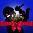 Whoop Holiday Whoop Holiday