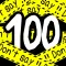 Don't 100!!