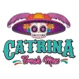Catrina Fresh Mex Catrina Fresh Mex