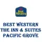 BEST WESTERN The Inn & Suites Pacific Grove