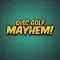 Disc Golf Mayhem