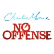 Charlie Moore No Offense Charlie Moore No Offense