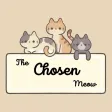 The Chosen Meow