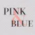 Pink & Blue
