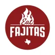 Eat Fajitas Eat Fajitas
