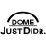 DOME JUST DIDit