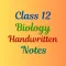 Class 12 Biology Hand Notes