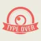 Type Over - Typography Generator, Graphic Design