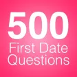 500 First Date Questions 500 First Date Questions