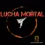 Lucha Mortal Latinoamerica