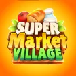 Supermarket Village—Farm Town
