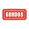 GORDOS