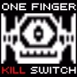One Finger Kill Switch