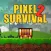 Pixel Survival Game 2