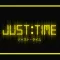JUST TIME