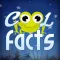 Cool Facts !!