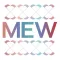 MEW AR