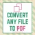 Convert Any File To PDF