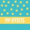 PiP Effects