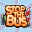Stop the Bus Stop the Bus