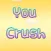 You Crush