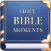 Holy Bible Moments