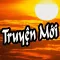 Truyện Mới - Tiểu Thuyết, Ngôn Tình, Kiếp Hiệp Online, Offline