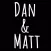 Dan and Matt