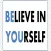 Believe In Yourself