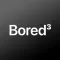 Bored³ - Suggestions & Games